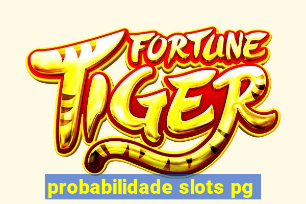 probabilidade slots pg